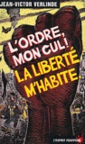 Jean-Victor Verlinde - L'ordre, mon cul ! La liberté m'habite.