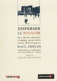 Raul Zibechi - Disperser le pouvoir - Les mouvements comme pouvoirs anti-étatiques - Soulèvements et organisation à El Alto (Bolivie, 2003).