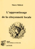 Thierry Vieille - L'Apprentissage De La Citoyennete Locale. L'Exemple Des Bouches Du Rhone.