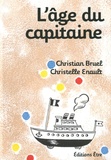 Christian Bruel et Christelle Enault - L'âge du capitaine.