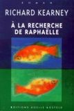 Richard Kearney - À la recherche de Raphaëlle.