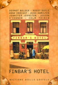Jennifer Johnston et Dermot Bolger - Finbar's Hotel.