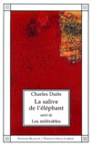 Charles Duits - La salive de l'éléphant. suivi de Les miférables - Romans.