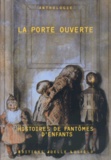 Norbert Gaulard et Xavier Legrand-Ferronnière - La Porte Ouverte. Histoires De Fantomes D'Enfants.