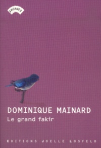 Dominique Mainard - Le Grand Fakir.
