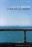 Judith Katzir - La Mer Est La, Ouverte.