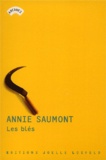 Annie Saumont - Les Bles.