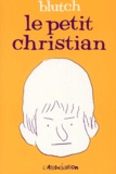  Blutch - Le petit Christian Tome 1 : .