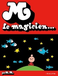 Massimo Mattioli - M le magicien.