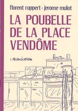 Florent Ruppert et Jérôme Mulot - La poubelle de la Place Vendôme.