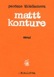Pacôme Thiellement - Matt Konture.