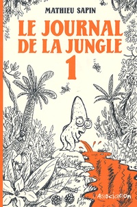 Mathieu Sapin - Le Journal de la jungle Tome 1 : .
