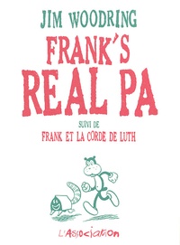 Jim Woodring - Frank's Real Pa - Suivi de Frank et la corde de luth.