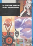 Lydie Ottelart - La peinture sur soie - Un Art, des techniques.