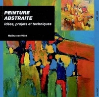 Rolina Van vliet - Peinture abstraite - Idées, projets et techniques.