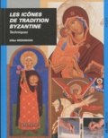 Gilles Weissmann - Les icônes de tradition Byzantine - Techniques.