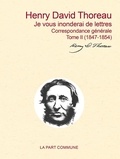 Henry-David Thoreau - Correspondance générale - Tome 2, Je vous inonderai de lettres (1847-1854).