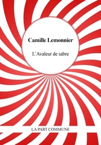 Camille Lemonnier - L'Avaleur de sabre.