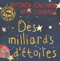 Katy Couprie et Antonin Louchard - Des milliards d'étoiles.