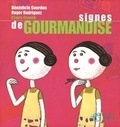 Roger Rodriguez et Bénédicte Gourdon - Signes De Gourmandise.