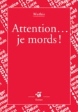 Jean-Marc Mathis - Attention... je mords !.