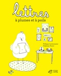 Philippe Lechermeier et Delphine Perret - Lettres à plumes et à poils.
