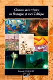 Bernard Foucault - Chasses aux trésors en Bretagne et mer Celtique.