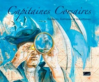  Editions Cristel - Capitaines Corsaires - Audaces, fortunes et infortunes.