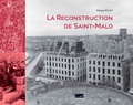 Philippe Petout - La reconstruction de Saint-Malo.
