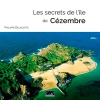 Philippe Delacotte - Les secrets de l'île de Cézembre.