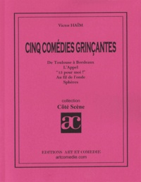 Victor Haïm - CINQ COMEDIES GRINCANTES.