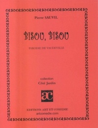 Pierre Sauvil - Bisou, bisou: parodie de vaudeville.