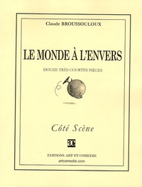 Claude Broussouloux - Le monde à l'envers.