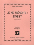 Pierre Debuisson - Je me présente : Ernest.
