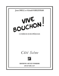 Jean Dell et Gérald Sibleyras - Vive bouchon !.