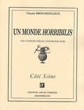 Claude Broussouloux - Un monde horribilis.