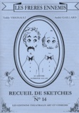 André Gaillard et Teddy Vrignault - Les Frères ennemis - Recueil de sketches n° 14.