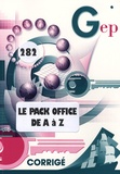  GEP - Le Pack Office de A à Z - Corrigé. 1 Cédérom