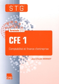 Jean-Claude Monnot - CFE 1 - Comptabilité et finance d'entreprise Tle STG.