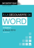 Jean-Michel Chenet - A la découverte de Word - Initiation à Word 2010.