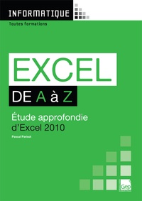 Pascal Parisot - Excel de A à Z - Etude approfondie d'Excel 2010.