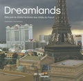 Didier Ottinger et Quentin Bajac - Dreamlands - Des parcs d'attractions aux cités du futur.