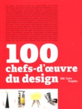 Frédéric Migayrou et Françoise Guichon - 100 chefs-d'oeuvre du design.