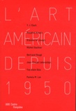 Jean-Pierre Criqui - Les Cahiers du Musée national d'art moderne  : L'art américain depuis 1950.