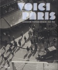 Clément Chéroux et Quentin Bajac - Voici Paris - Modernités photographiques, 1920-1950.