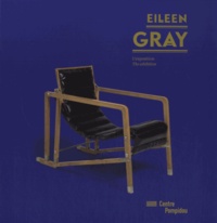 Cloé Pitiot - Eileen Gray - L'exposition, présentée à Paris, au Centre Pompidou, Musée national d'art moderne (Galerie 2), du 20 février au 20 mai 2013.
