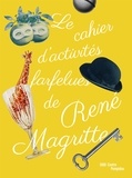 Elisabeth de Lambilly - Le cahier d'activités farfelues de René Magritte.