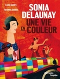 Cara Manes et Fatinha Ramos - Sonia Delaunay - Une vie en couleur.