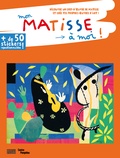 Anne Weiss - Mon Matisse à moi ! - + de 50 stickers repositionnables !.