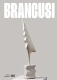 Ariane Coulondre - Brancusi - L'art ne fait que commencer.